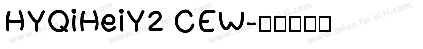 HYQiHeiY2 CEW字体转换
